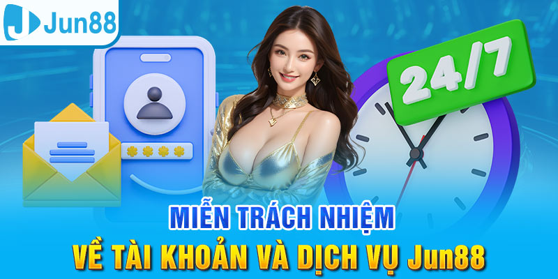 Miễn Trách Nhiệm Jun88 – Nguyên Tắc Quan Trọng Cần Nhớ 3 Miễn trừ trách nhiệm khi người chơi không tuân thủ bảo mật